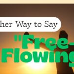 Another-way-to-say-Free-flowing