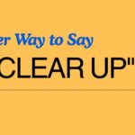 Another-way-to-say-clear-up