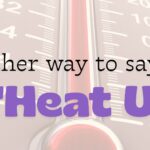 Another-way-to-say-heat-up