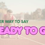 Another-way-to-say-ready-to-go