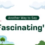 Another-Way-to-Say-fascinating