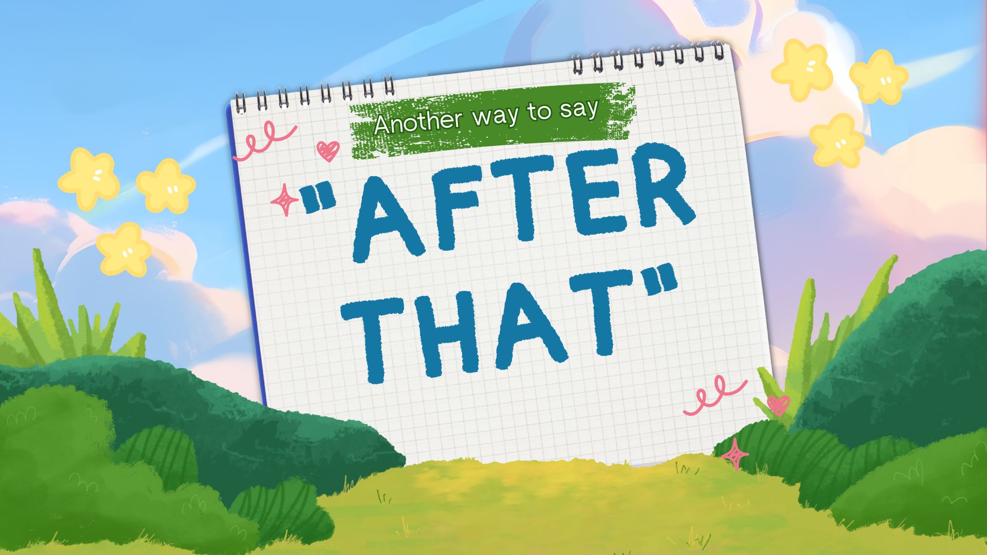 Another-way-to-say-after-that