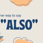 Another-way-to-say-also