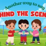 Another-way-to-say-behind-the-scenes