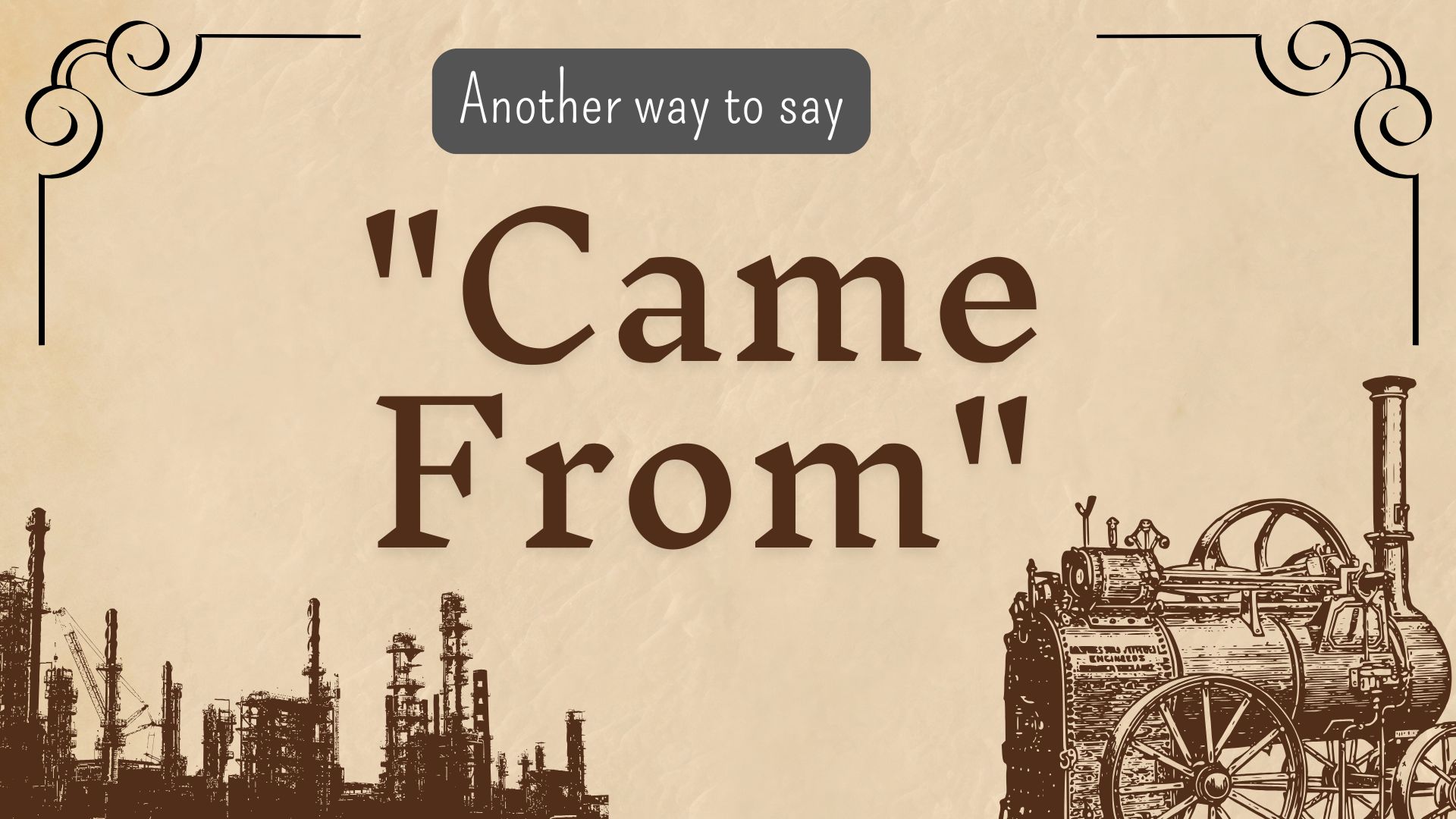 Another-way-to-say-came-from