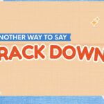 Another-way-to-say-crack-down