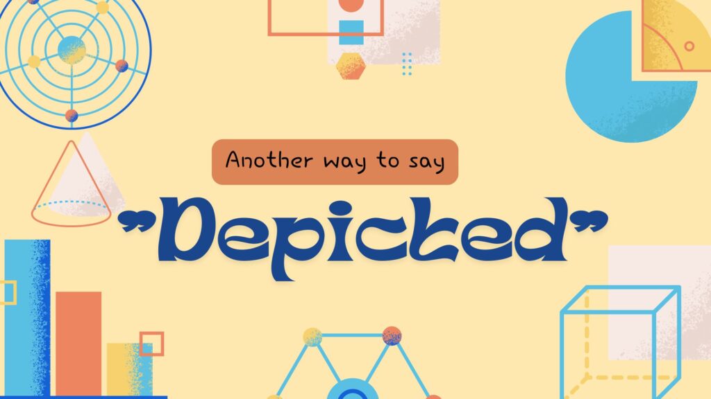 Another-way-to-say-depicted