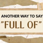 Another-way-to-say-full-of