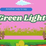 Another-way-to-say-green-light