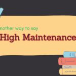 Another-way-to-say-high-maintenance