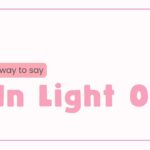 Another-way-to-say-in-light-of