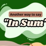 Another-way-to-say-in-sum