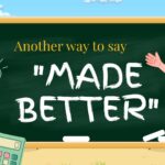 Another-way-to-say-made-better