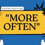Another-way-to-say-more-often