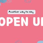 Another-way-to-say-open-up