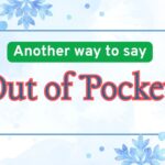 Another-way-to-say-out-of-pocket