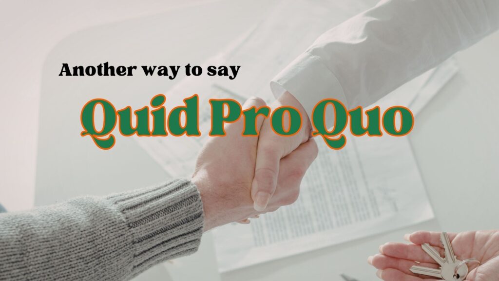 Another-way-to-say-quid-pro-quo