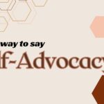 Another-way-to-say-self-advocacy