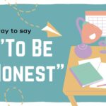 Another-way-to-say-to-be-honest