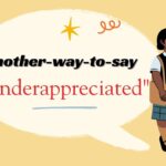 Another-way-to-say-underappreciated