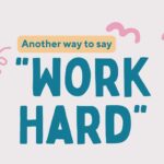 Another-way-to-say-work-hard