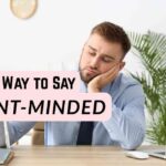 Another Way to Say Absent Minded