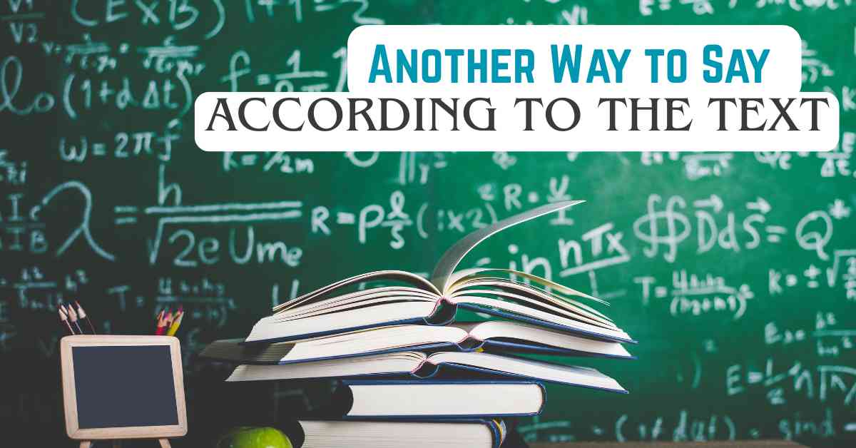 Another Way to Say According to the Text