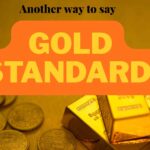 Another-way-to-say-gold-standard