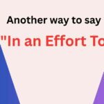 Another way to say in an effort to