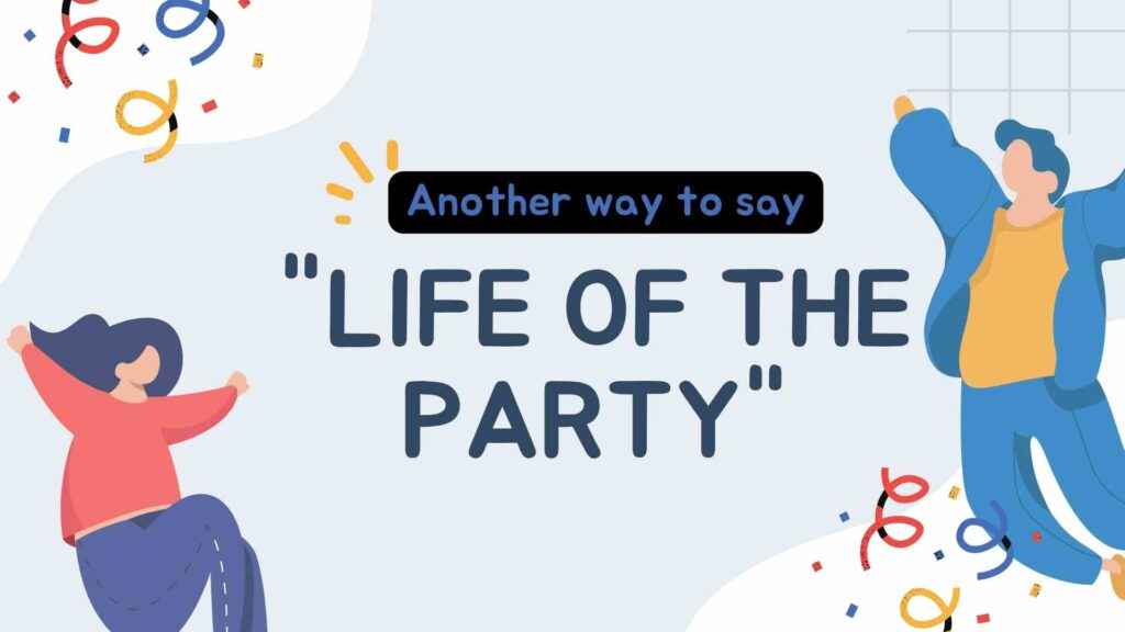 Another-way-to-say-life-of-the-party