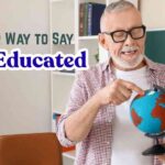 another way to say Well Educated