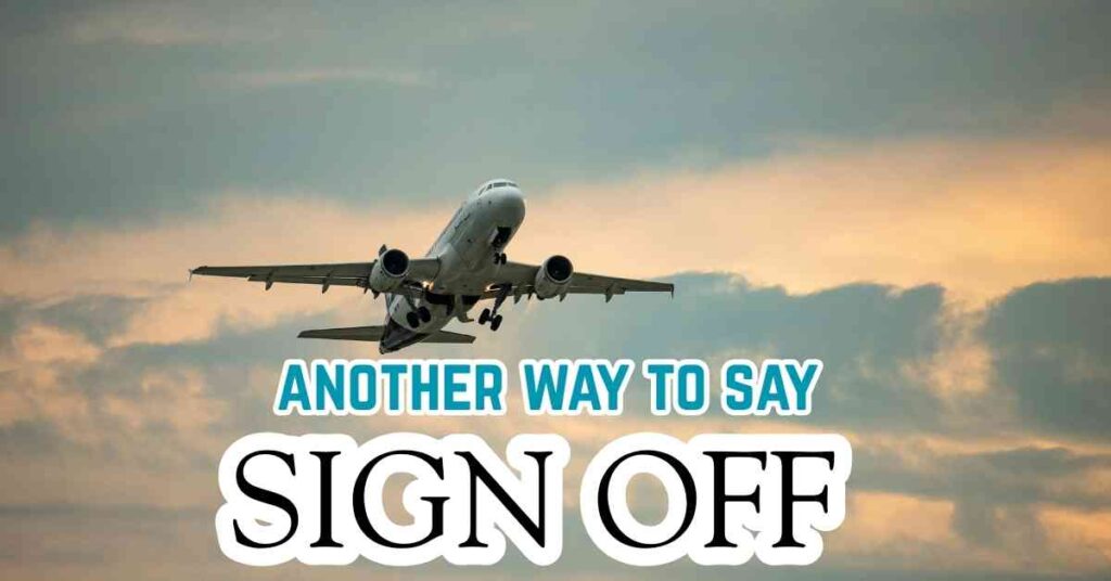 another way to say sign off