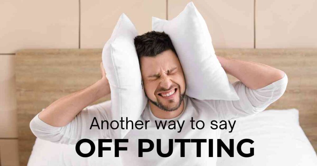 Off putting