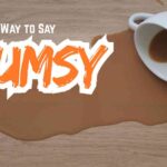 Another Way to Say Clumsy