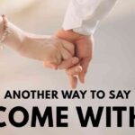 Another Way to Say Come With