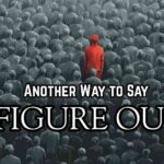 Another Way to Say Figure Out