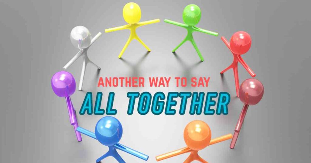 another way to say All Together