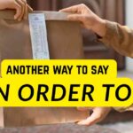 another way to say In Order To