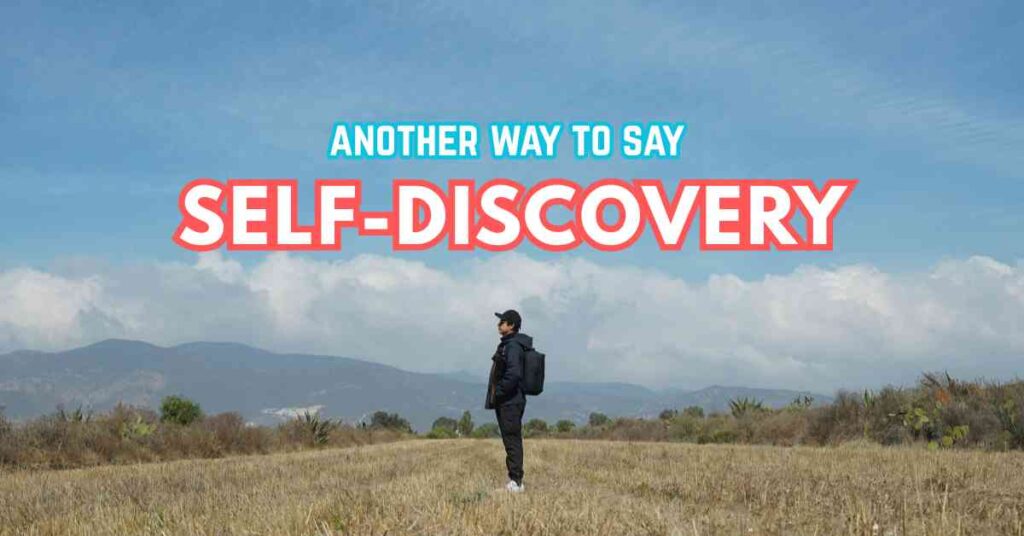 another way to say Self Discovery