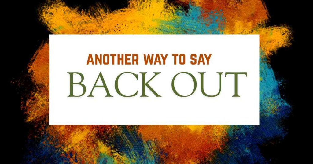 another way to say back out