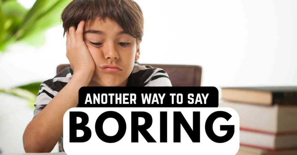 another way to say boring