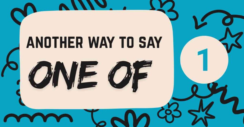 another way to say one of