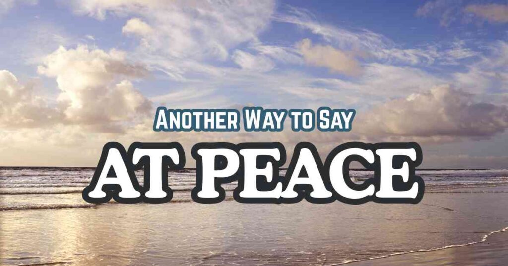 Another Way to Say At Peace