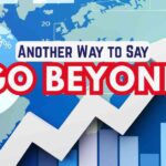 Another Way to Say Go Beyond