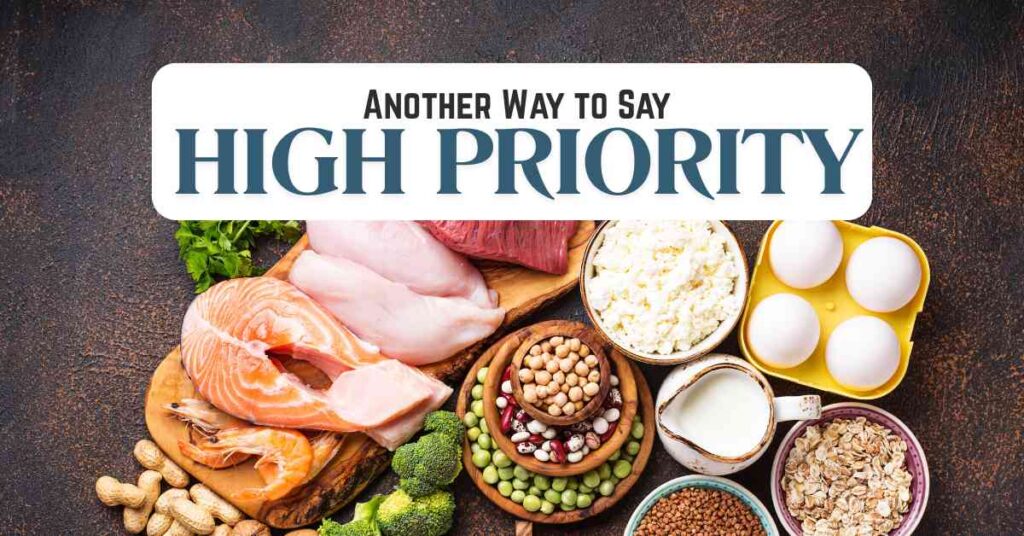 Another Way to Say High Priority