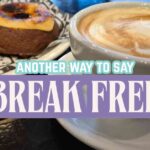 another way to say Break Free