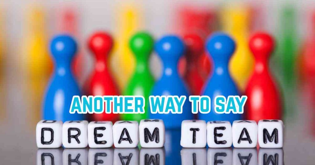 another way to say Dream Team
