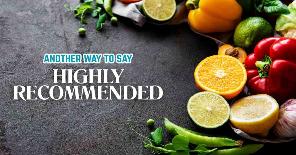 another way to say Highly Recommended