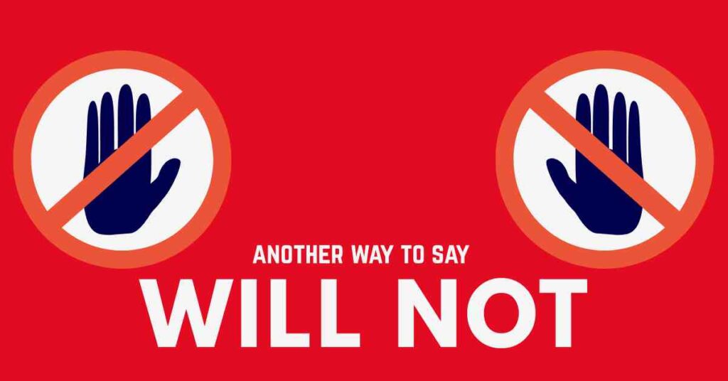 another way to say Will Not