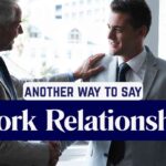another way to say Work Relationship